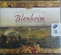 Blenheim - Battle for Europe written by Charles Spencer performed by Charles Spencer on CD (Abridged)